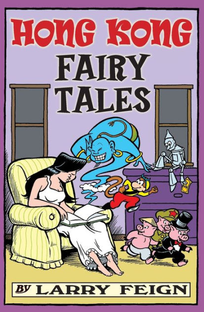 Hong Kong Fairy Tales Classic Tales And Legends Told The Hong Kong Way By Larry Feign Paperback Barnes Noble