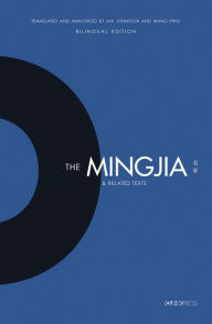 Title: The Mingjia and Related Texts: Essentials in the Understanding of the Development of Pre-Qin Philosophy, Author: Ian Johnston
