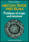 Meccan Trade and Islam: Problems of Origin and Structure