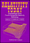 Relativity Today: Proceedings of the 4th Hungarian Relativity Workshop