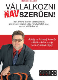 Title: Vállalkozni NAVszerűen, Author: Knirsch Olivér