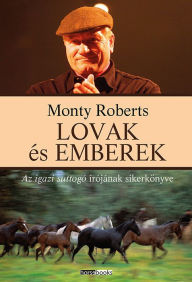 Title: Lovak és emberek, Author: Monty Roberts