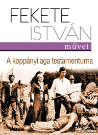 Title: A koppányi aga testamentuma, Author: István Fekete