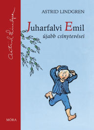 Title: Juharfalvi Emil újabb csínytevései, Author: Astrid Lindgren