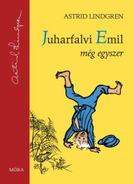 Title: Juharfalvi Emil még egyszer, Author: Astrid Lindgren
