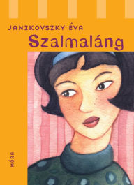Title: Szalmaláng, Author: Éva Janikovszky