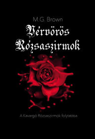 Title: Vérvörös Rózsaszirmok, Author: M. G. Brown