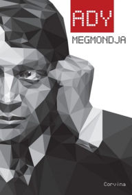 Title: Ady megmondja, Author: Levente Király