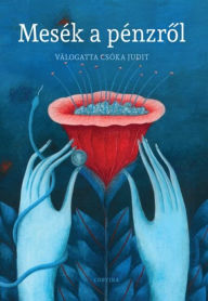 Title: Mesék a pénzrol, Author: Judit Csóka