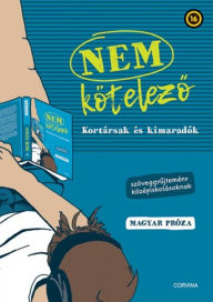 Title: Nem kötelezo - Kortársak és kimaradók - magyar próza, Author: Levente Király