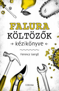 Title: Falura költözok kézikönyve, Author: Gergo Ferencz