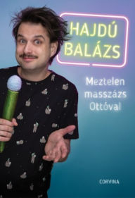 Title: Meztelen masszázs Ottóval, Author: Balázs Hajdú