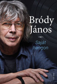 Title: Saját hangon, Author: Bródy János