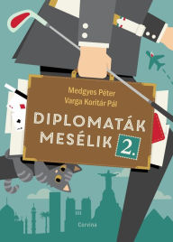 Title: Diplomaták mesélik 2., Author: Péter Medgyes