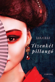 Title: Tizenkét pillangó, Author: Lia Celi