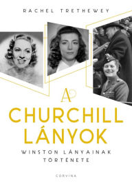 Title: A Churchill-lányok, Author: Rachel Trethewey