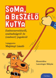 Title: Soma, a beszélo kutya, Author: Majtényi László