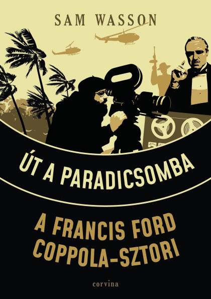 Út a Paradicsomba: A Francis Ford Coppola-sztori