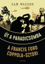 Út a Paradicsomba: A Francis Ford Coppola-sztori
