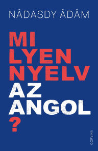 Title: Milyen nyelv az angol?, Author: Nádasdy Ádám