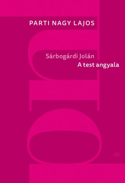 Sárbogárdi Jolán: A test angyala: A test angyala