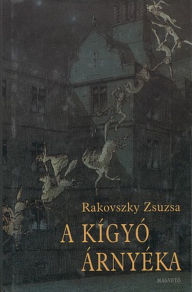 Title: A kígyó árnyéka, Author: Zsuzsa Rakovszky