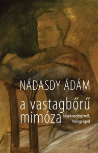 Title: A vastagboru mimóza, Author: Ádám Nádasdy