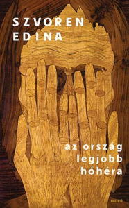 Title: Az ország legjobb hóhéra, Author: Edina Szvoren