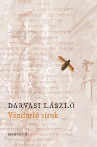 Title: Vándorló sírok, Author: László Darvasi