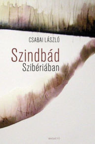 Title: Szindbád Szibériában, Author: László Csabai