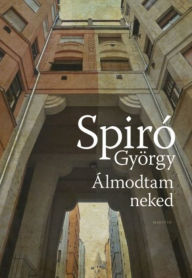 Title: Álmodtam neked, Author: György Spiró