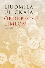 Title: Örökbecsu limlom, Author: Ulickaja Ljudmila