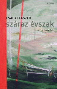 Title: Száraz évszak, Author: László Csabai