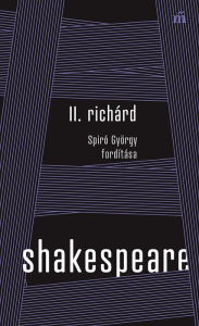Title: II. Richárd - Spiró György fordítása, Author: William Shakespeare