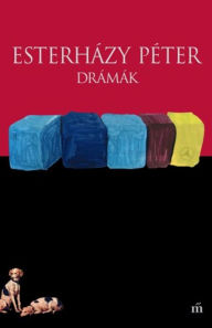 Title: Drámák, Author: Esterházy Péter