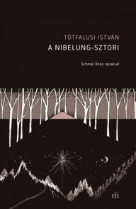 Title: A Nibelung-sztori, Author: Tótfalusi István
