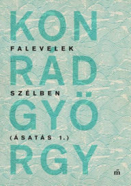 Title: Falevelek szélben: Ásatás 1., Author: Konrád György