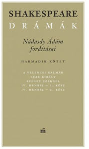 Title: Shakespeare drámák III.: Nádasdy Ádám fordításában, Author: William Shakespeare