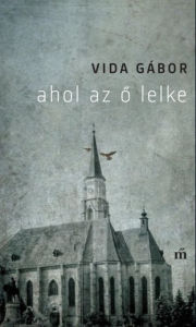 Title: Ahol az o lelke (2. átdolgozott kiadás), Author: Gábor Vida