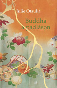 Title: Buddha a padláson, Author: Julie Otsuka