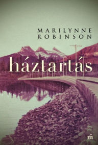 Title: Háztartás, Author: Marilynne Robinson