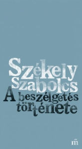 Title: A beszélgetés története, Author: Szabolcs Székely