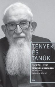 Title: Jeremiás nyomában - Beszélgetések Komoróczy Gézával, Author: István Hargittai