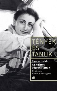 Title: Az ítéletet végrehajtották: Életinterjú Maléter Pál özvegyével, Author: Gyenes Judith