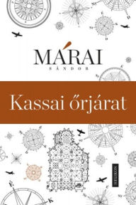 Title: Kassai orjárat, Author: Sándor Márai