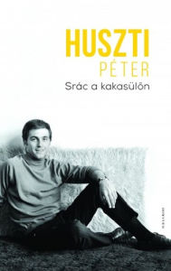 Title: Srác a kakasülon, Author: Huszti Péter