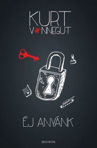 Title: Éj anyánk, Author: Kurt Vonnegut