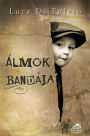 Álmok bandája
