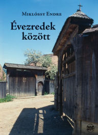 Title: Évezredek között, Author: Endre Miklóssy