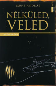 Title: Nélküled, veled, Author: András Münz